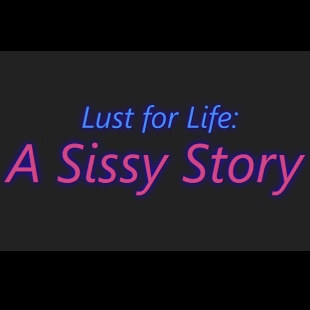 Lust for Life: A Sissy Story free download