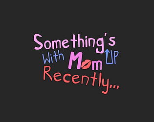 Something's Up With Mom Recently Game Download